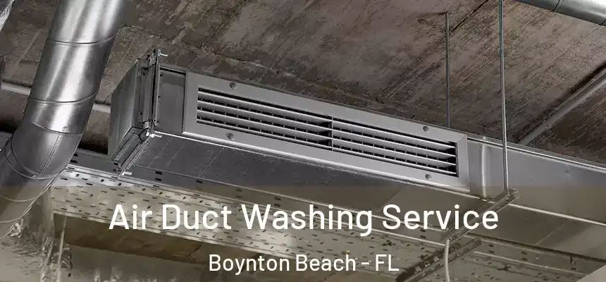  Air Duct Washing Service Boynton Beach - FL