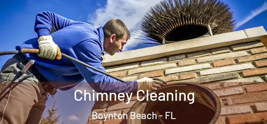  Chimney Cleaning Boynton Beach - FL