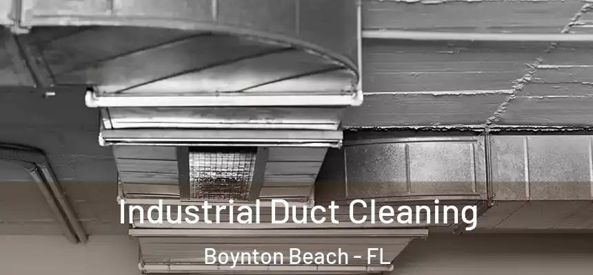  Industrial Duct Cleaning Boynton Beach - FL