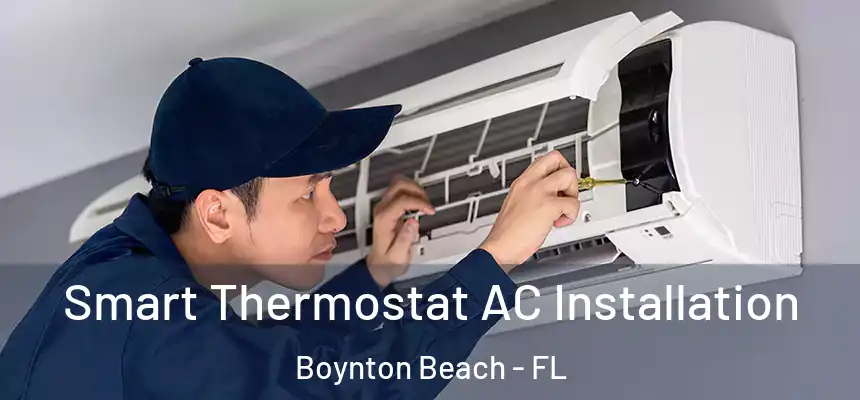  Smart Thermostat AC Installation Boynton Beach - FL