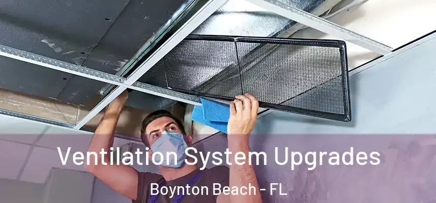  Ventilation System Upgrades Boynton Beach - FL